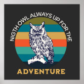 Night Owl Always Ready for the Next Challenge Poster (Vorne)