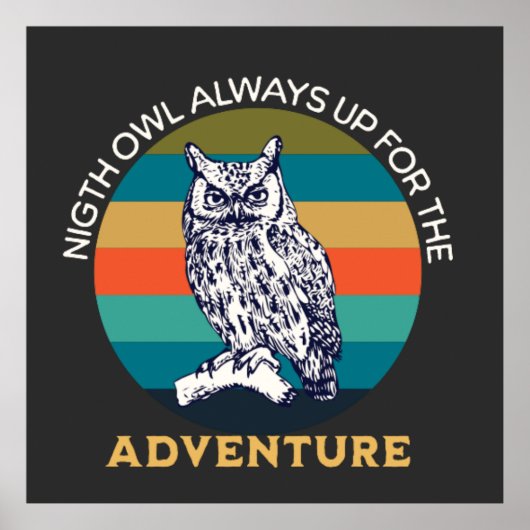 Night Owl Always Ready for the Next Challenge Poster (Vorne)