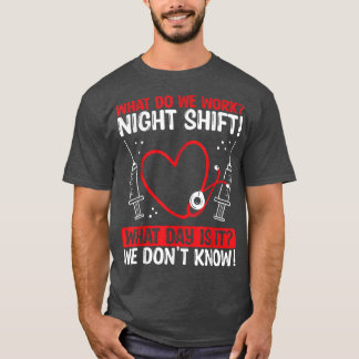 Night Shfit Nurse Aufwertung Was arbeiten wir RN T-Shirt