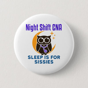Night Shift CNA Sleep ist für Sissis Button