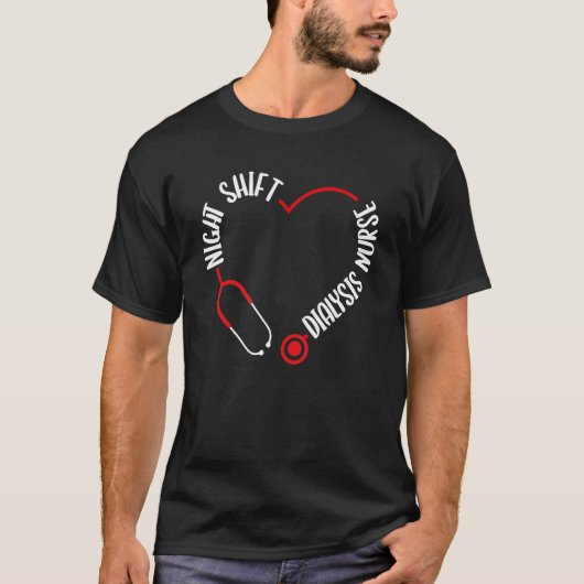 Night Shift Dialysis Nurse Appreciations Stethosco T-Shirt (Vorderseite)