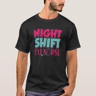 Night Shift Icu Krankenspital Krankenpflege Ice In T-Shirt