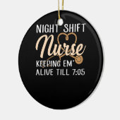 Night Shift Nurse Behaltend Em Alive bis 7:05 Uhr Keramik Ornament (Links)