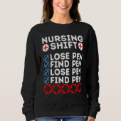 Night Shift Nurse Day Quote Nursing Week Shifting  Sweatshirt (Vorderseite)