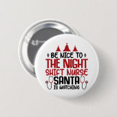 Night Shift Nurse Der Weihnachtsmann beobachtet Button (Vorne & Hinten)