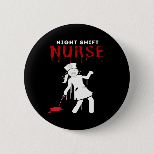 Night Shift Nurse Funny Halloween Klassischer T - Button (Vorderseite)