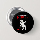 Night Shift Nurse Funny Halloween Klassischer T - Button (Vorne & Hinten)