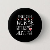 Night Shift Nurse Funny Nursing Hostal Funny Rn Qu Button (Vorderseite)