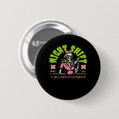 Night Shift Nurse - Geschenkideen der Nurse Week Button (Vorne & Hinten)