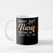 Night Shift Nurse Keepin' Em Alive bis 705 Kaffeetasse (Links)