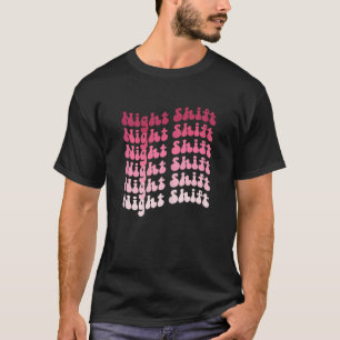 Night Shift Nurse Nurse Nursing RN LPN CNA Worke T-Shirt