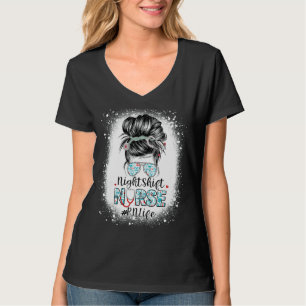 Night Shift Nurse Rn Life Messy Bun Stethoscope Nu T-Shirt