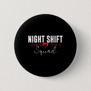 Night Shift Squad Team Night Shift Nursing Funny N Button