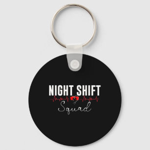 Night Shift Squad Team Night Shift Nursing Funny N Schlüsselanhänger