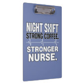Night Shift Strong Coffee Stronger Nurse – Funny N Klemmbrett (Rechts)