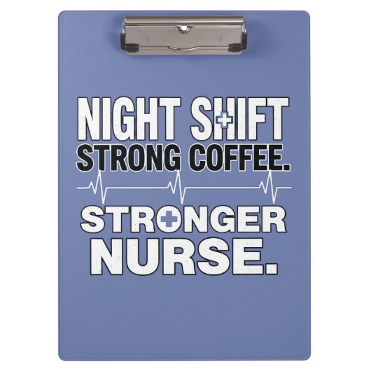 Night Shift Strong Coffee Stronger Nurse – Funny N Klemmbrett (Vorderseite)