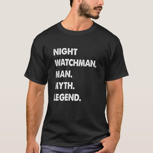 Night Watchman Man Myth Legend T-Shirt (Vorderseite)