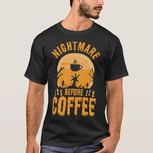 Nightmare Before Coffee Drinker Halloween-Geschenk T-Shirt (Vorderseite)