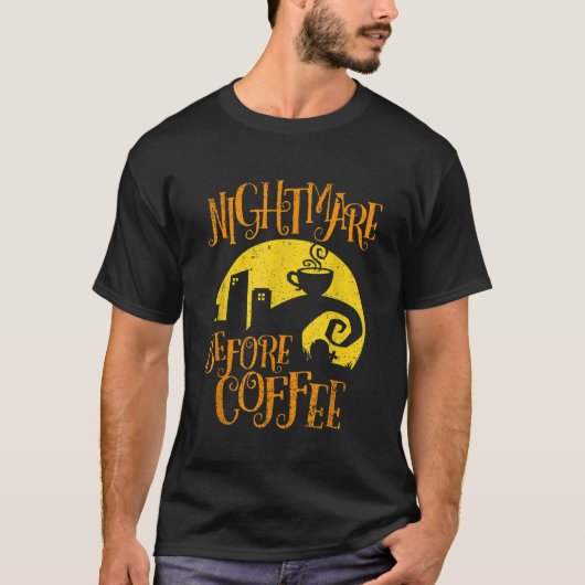 Nightmare Before Coffee Funny Geschenke für Männer T-Shirt (Vorderseite)