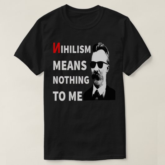 Nihilismus bedeutet mir nichts lustiges Anti-Nihil T-Shirt (Design vorne)