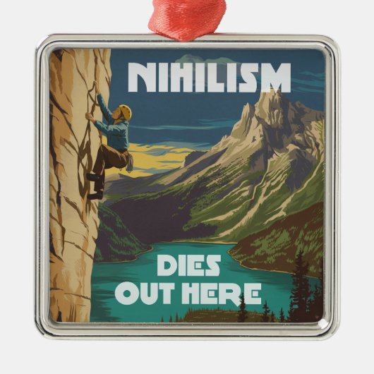 Nihilismus stirbt hier am Felsklettern Ornament Aus Metall (Vorne)