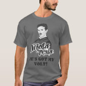 Nikola Tesla Got My Volt T-Shirt (Vorderseite)