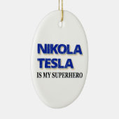 Nikola Tesla ist mein Superheld Keramikornament (Rechts)