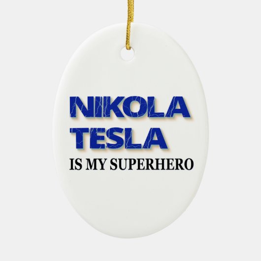 Nikola Tesla ist mein Superheld Keramikornament (Vorne)