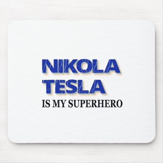 Nikola Tesla ist mein Superheld Mousepad (Vorne)