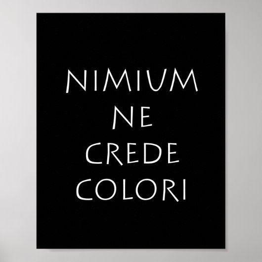 Nimium ne crede colori poster (Vorne)
