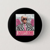 Nimm America Ck Daddy's Zuhause Funny Pink Donald  Button (Vorderseite)
