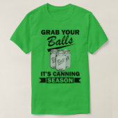 Nimm deine Bälle und das Canning Season Funny Spri T-Shirt (Design vorne)