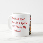 "Nimm deine Federn nicht in einem Ruffle..." Kaffeetasse (Vorderseite Links)