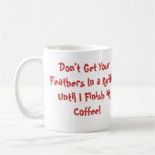"Nimm deine Federn nicht in einem Ruffle..." Kaffeetasse (Links)