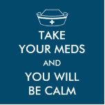 Nimm deine Med und du wirst ruhig sein Fotoskulptur Magnet<br><div class="desc">Eine Parodie des beliebten Themas "CALM UND CARRY ON". Die Kappe einer Krankenschwester ersetzt die vertraute Krone,  die durch Textlesen ergänzt wird: "Nimm DEINE WÜRDE UND DU WIRST KALM SEIN." Tu,  was die nette Krankenschwester dir sagt. Sie können eine andere Hintergrundfarbe wählen.</div>