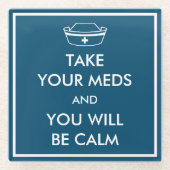 Nimm deine Med und du wirst ruhig sein Glasuntersetzer (Vorderseite)