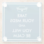 Nimm deine Med und du wirst ruhig sein Glasuntersetzer (Rückseite)