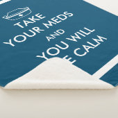 Nimm deine Med und du wirst ruhig sein Sherpadecke (3/4)