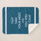 Nimm deine Med und du wirst ruhig sein Sherpadecke (Vorderseite (Horizontal))