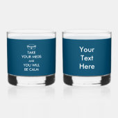 Nimm deine Med und du wirst ruhig sein Whiskyglas (Vorderseite)