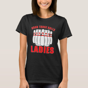 Nimm die Ball Ladys Bowler Girl T-Shirt