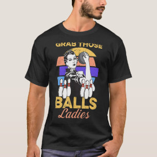 Nimm diese Balls Ladys Bowling Retro for Women Fu T-Shirt