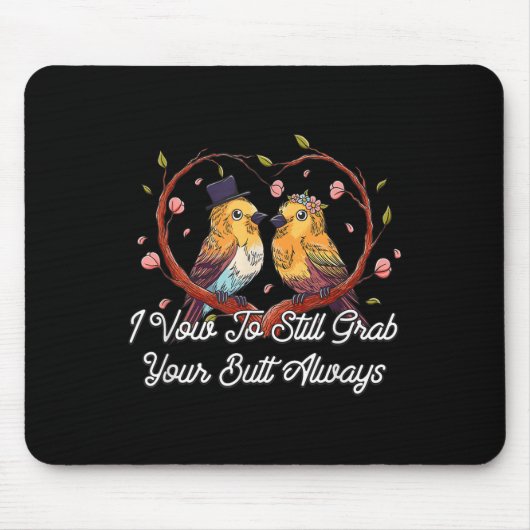 Nimm dir deinen Hintern immer, wenn du eine erwach Mousepad (Vorne)
