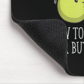Nimm dir deinen Hintern immer, wenn du eine erwach Mousepad (Ecke)