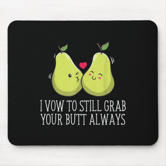 Nimm dir deinen Hintern immer, wenn du eine erwach Mousepad (Vorne)