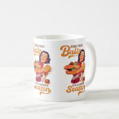 Nimm dir die Bälle, die Konservensaison, schnappe Kaffeetasse (VorderseiteRechts)