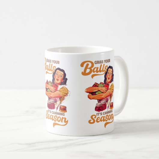 Nimm dir die Bälle, die Konservensaison, schnappe  Kaffeetasse (VorderseiteRechts)