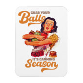 Nimm dir die Bälle, die Konservensaison, schnappe  Magnet (Vertikal)
