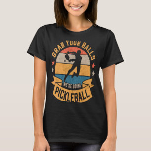 Nimm dir die Eier, wir gehen Pickleball Spaß T-Shirt