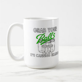 Nimm dir die Gläser...es ist die Canning-Saison Kaffeetasse